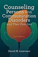 Counseling Persons With Communication Disorders and Their Families-Sixth Edition | Special Education