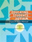 Educating Students with Autism: A Quick Start Manual | Special Education