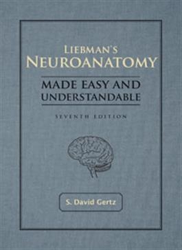 Liebman's Neuroanatomy Made Easy and Understandable Seventh Edition | Pro-Ed Inc