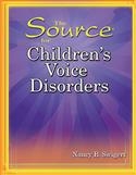 SOURCE CHILDRENS VOICE DISORDERS | Pro-Ed Inc