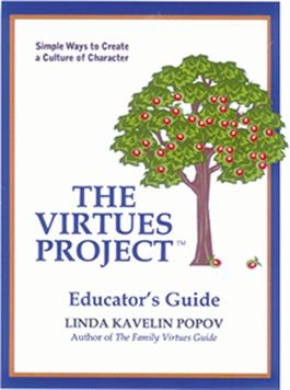 The Virtues Project Educator's Guide: Simple Ways to Create a Culture of Charac | Pro-Ed Inc