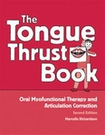 Image The Tongue Thrust Book: Oral Myofunctional Therapy and Articulation Correction